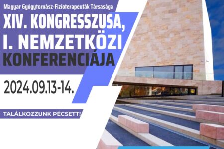 Magyar Gyógytornász-Fizioterapeuták Társaságának XIV. Kongresszusa és I. Nemzetközi Konferenciája